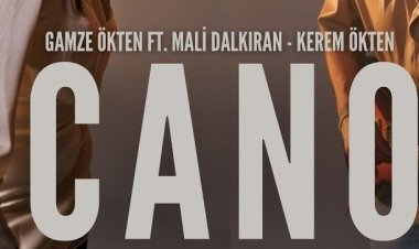 Gamze Ökten ft. Mali Dalkıran ft. Kerem Ökten - CANO şarkı sözleri