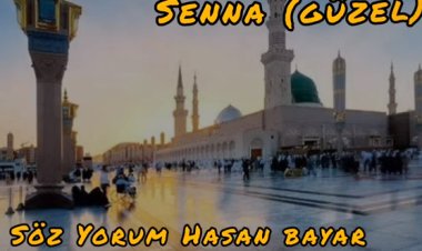 Hasan bayar - Senna ilahi sözleri