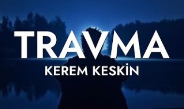 Kerem Keskin - Travma şarkı sözleri