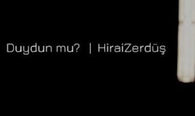 HiraiZerdüş - Duydun mu şarkı sözleri