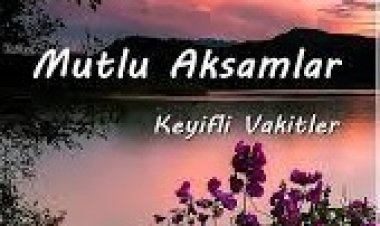 Mutlu olsun akşamın