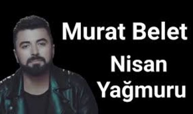 Murat Belet - Nisan Yağmuru ilahi sözleri