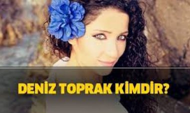 Deniz Toprak Kimdir Biyografisi Albümleri, Şarkıları
