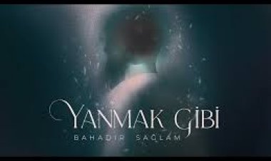 Bahadır Sağlam - Yanmak Gibi şarkı sözleri