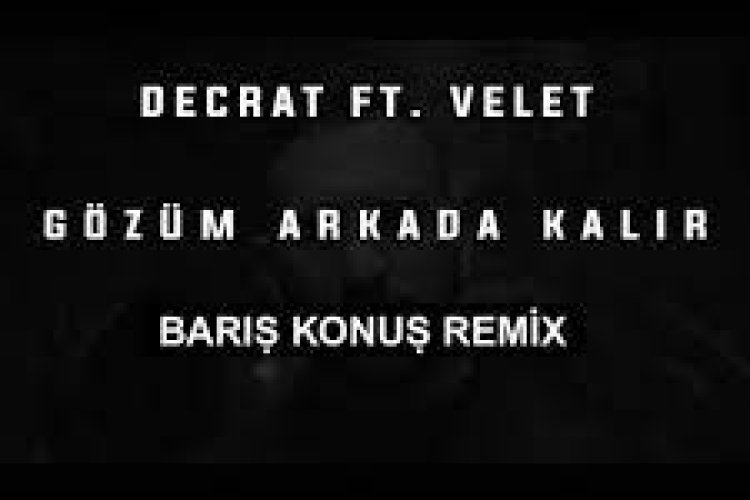 Decrat ft. Velet - Gözüm Arkada Kalır