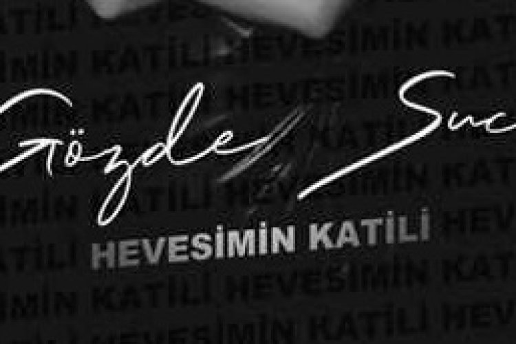 Gözde Sucu - Hevesimin Katili