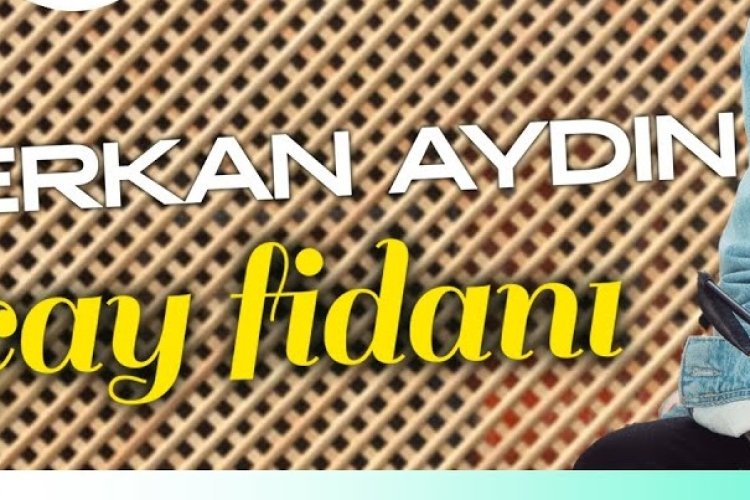 Serkan Aydın - Çay Fidanı