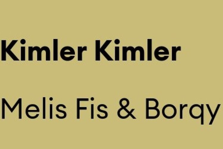 Melis Fis ft. Borqy - Kimler Kimler