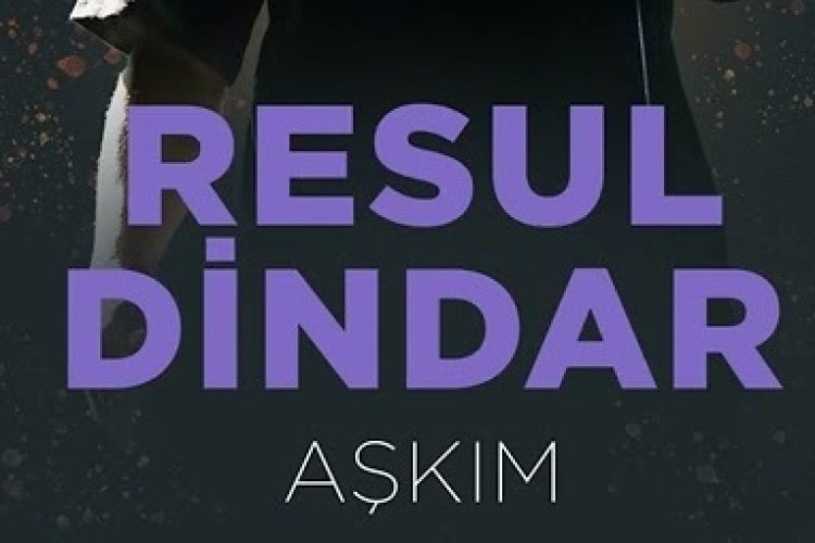 Resul Dindar "Aşkım"