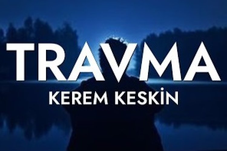 Kerem Keskin - Travma