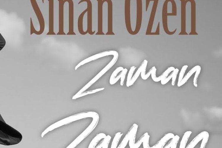 Sinan Özen | Zaman Zaman
