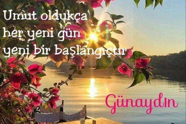 Günaydın yeni gün güzelliklerle