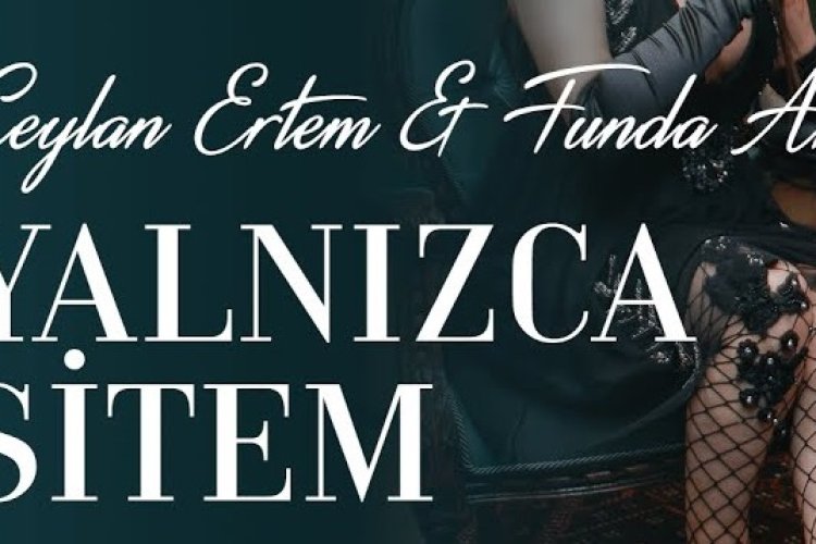 2:05 / 4:47 Ceylan Ertem & Funda Arar - Yalnızca Sitem