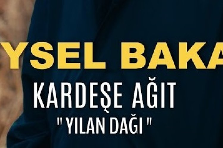 Veysel Bakay - Kardeşe Ağıt Yılan Dağı