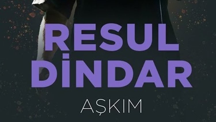 Resul Dindar  Aşkım şarkı sözleri