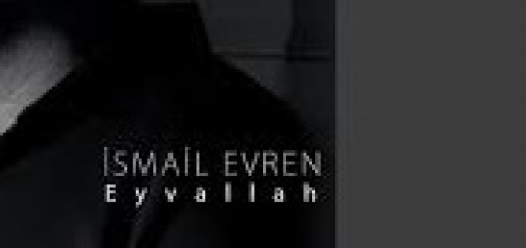 İsmail Evren - Eyvallah şarkı sözleri