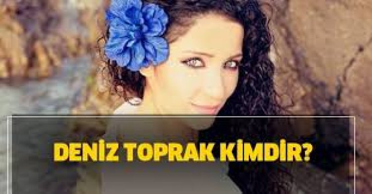 Deniz Toprak Kimdir Biyografisi Albümleri, Şarkıları