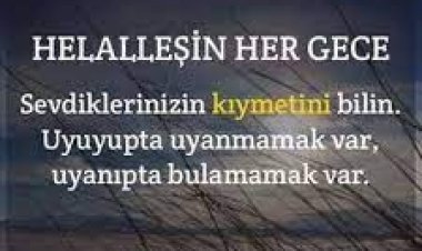 Zaman çok değerli. Değerini bilmek gerek