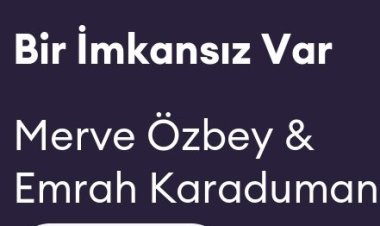 Emrah Karaduman Merve Özbey - Bir İmkansız Var sözleri