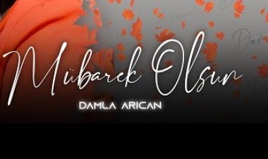 Damla Arıcan - Mübarek Olsun şarkı sözleri