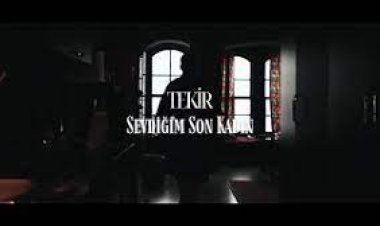 Tekir- Sevdiğim Son Kadın şarkı sözleri