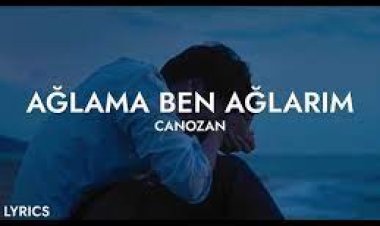 Canozan - Ağlama ben ağlarım şarkı sözleri