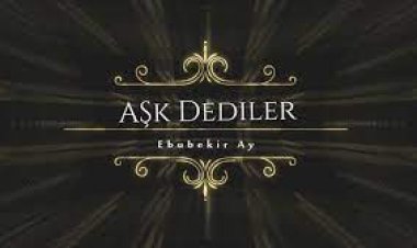 Ebubekir Ay Aşk Dediler ilahi sözleri