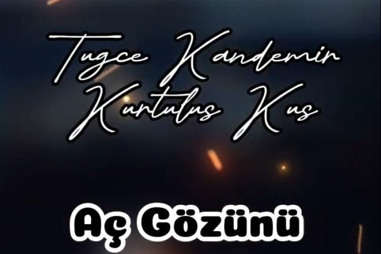 Kurtuluş Kuş Tuğçe Kandemir - Aç Gözünü
