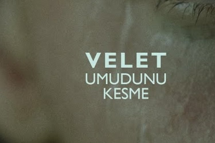 1:10 / 2:29 Velet - Umudunu Kesme