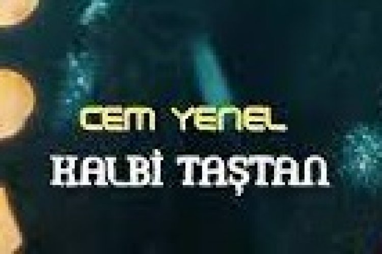 Cem Yenel - Kalbi Taştan