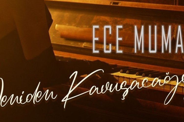 Ece Mumay - Yeniden Kavuşacağız