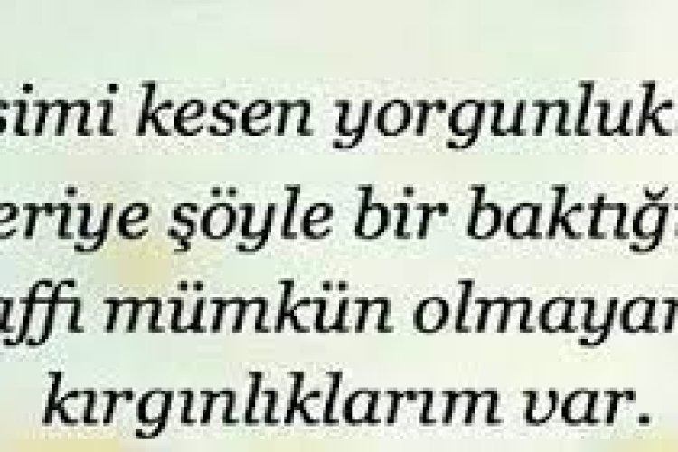 Nefesimi kesen yorgunluklarım