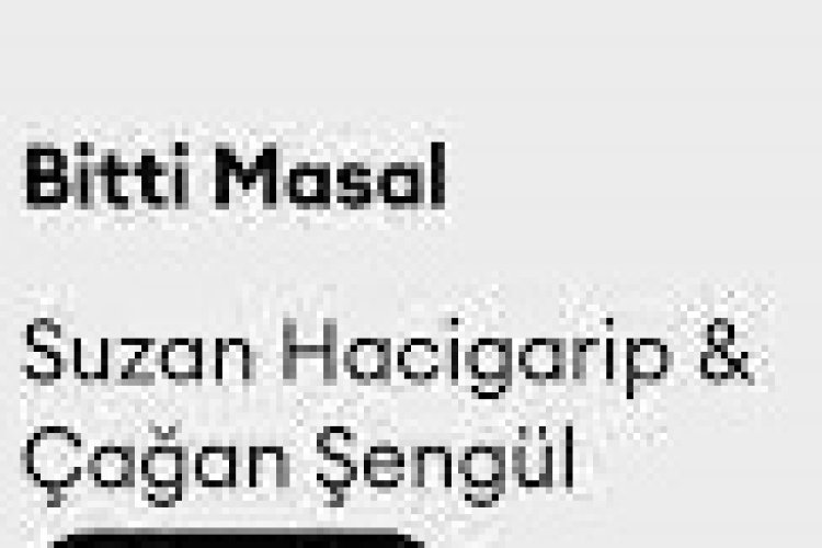 Çağan Şengül Suzan Hacigarip - Bitti Masal