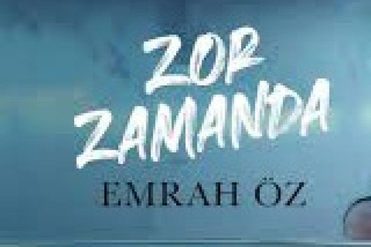 Emrah Öz - Zor Zamanda