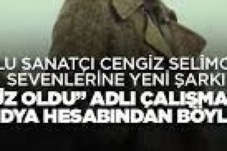 Cengiz Selimoğlu - Yüz Oldu