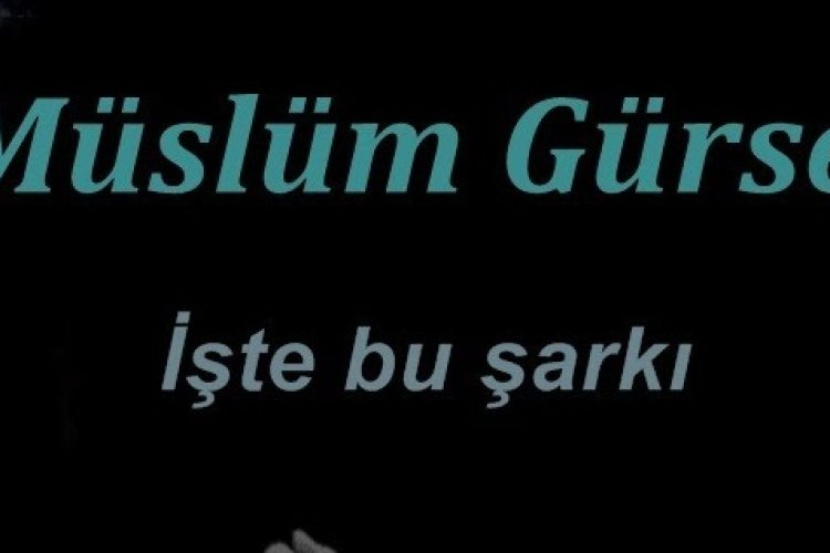Müslüm Gürses - İşte Bu Şarkı