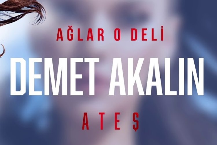 Demet Akalın - Ağlar O Deli