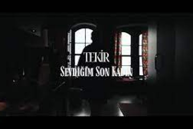 Tekir- Sevdiğim Son Kadın