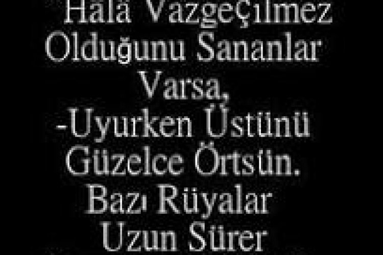 Herkes yerinde sağ olsun