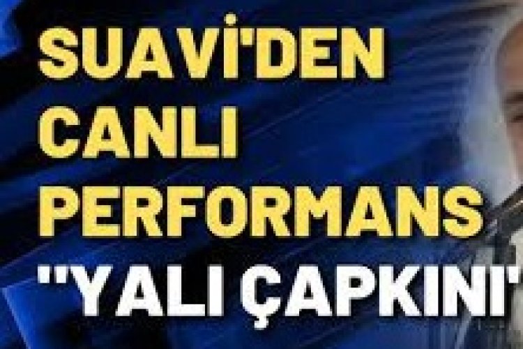 Suavi - Yalı Çapkını
