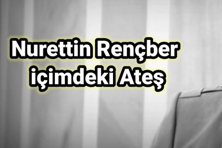 Nurettin Rençber - İçimdeki Ateş