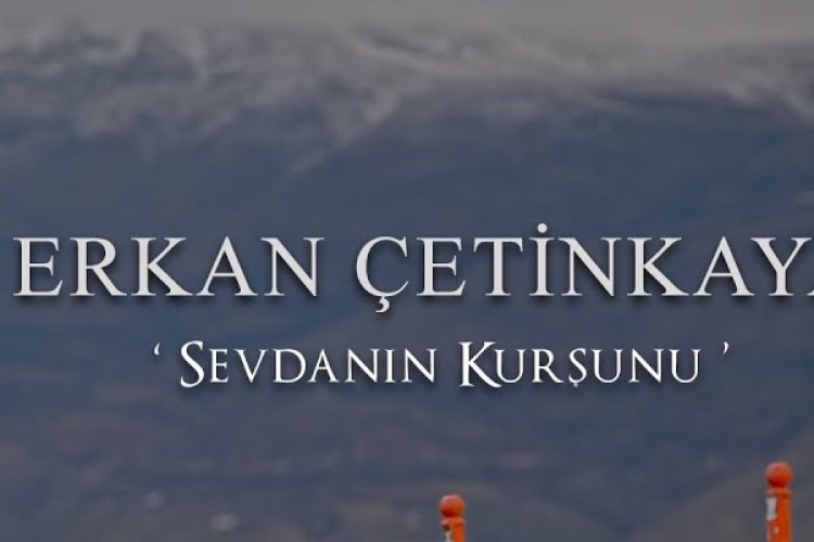 Erkan Çetinkaya - Sevdanın Kurşunu
