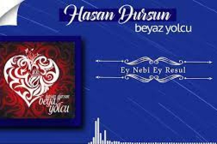 Hasan Dursun - Ey Nebi Ey Resul