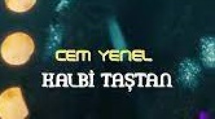 Cem Yenel - Kalbi Taştan şarkı sözleri