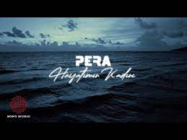Pera - Hayatımın Kadını şarkı sözleri