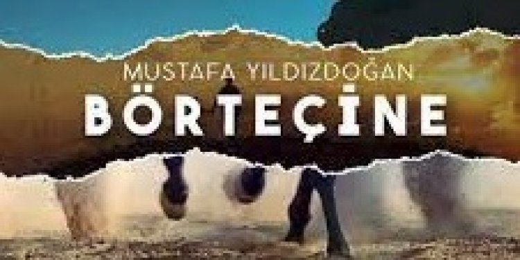 Mustafa Yıldızdoğan - Börteçine şarkı sözleri