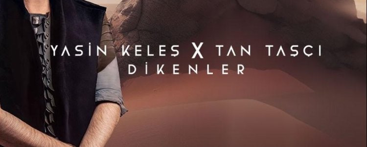 Yasin Keleş - Tan Taşçı - Dikenler şarkı sözleri