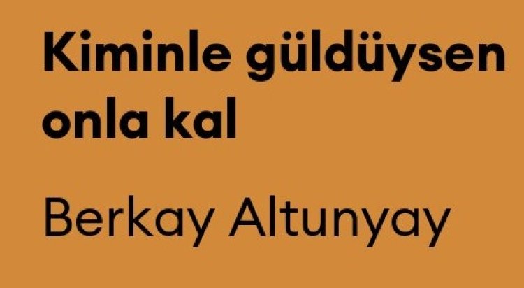 Berkay Altunyay - Kiminle güldüysen onla kal şarkı sözleri
