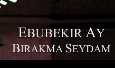 Ebubekir Ay - Birakma Seydam ilahi sözleri