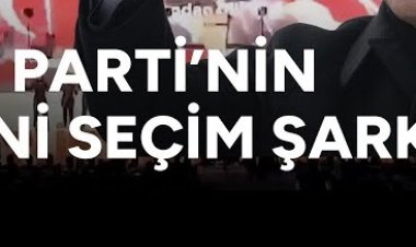 AK Parti’nin yeni seçim şarkısı